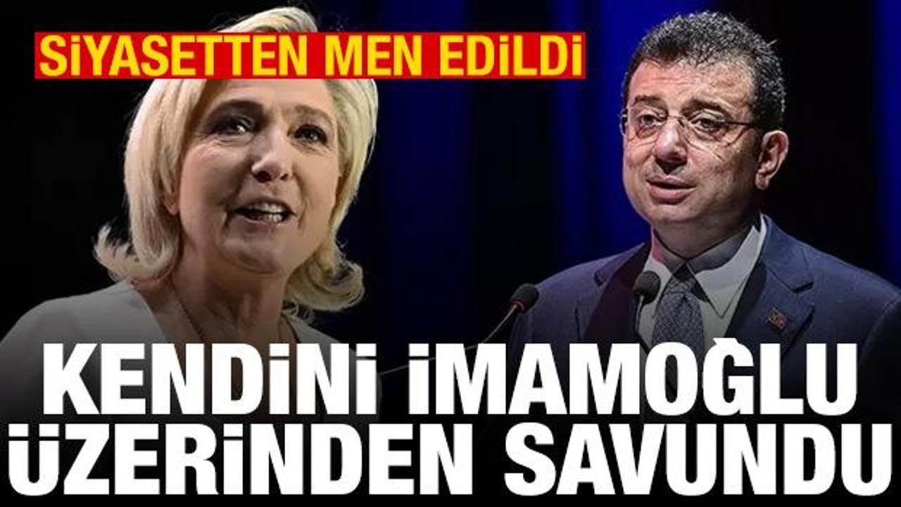 Siyasi yasak alan Le Pen: Beni savunmazsanız, İmamoğlu’nu nasıl savunacaksınız?