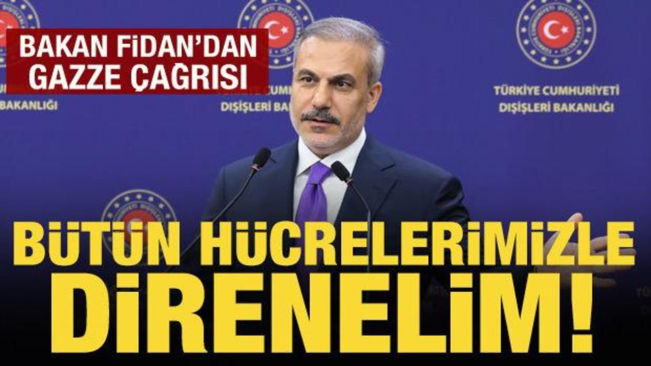 Bakan Fidan’dan Gazze mesajı: Uluslararası toplum direnmeli!