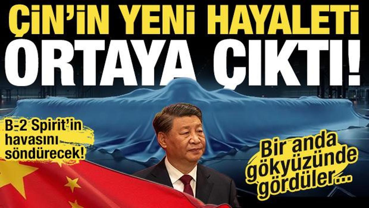 Çin’in yeni hayalet uçağı ortaya çıktı! ABD’nin B-S Spirit’ini tahtından edebilir!