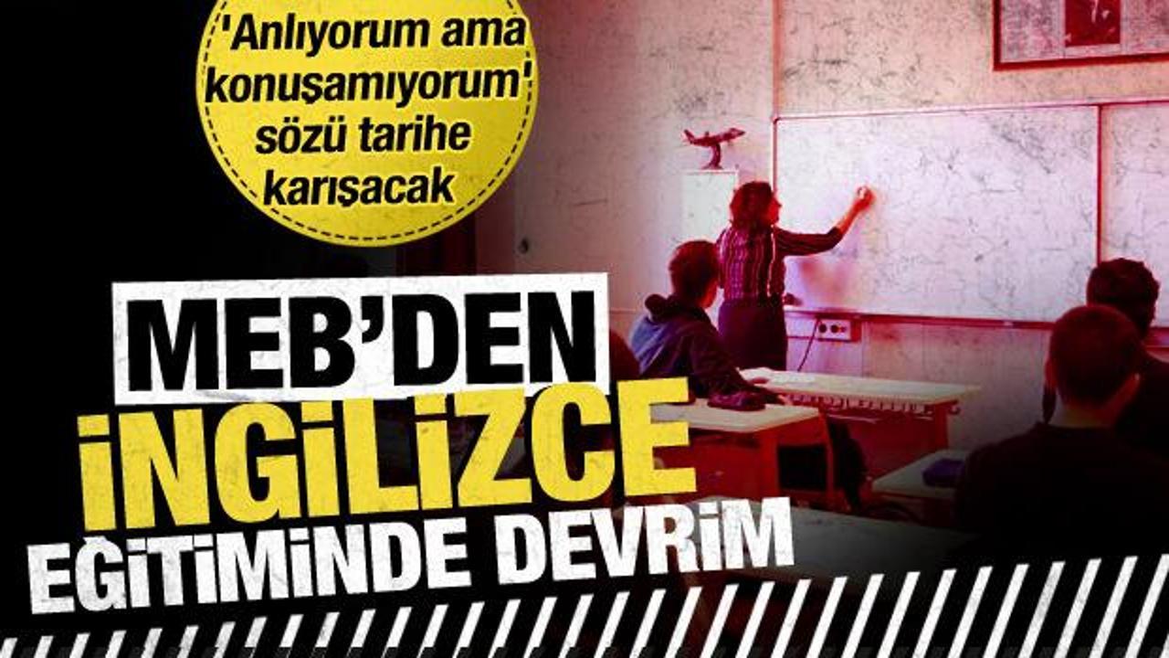 MEB’den köklü değişiklik! İngilizce artık akıcı şekilde konuşulacak