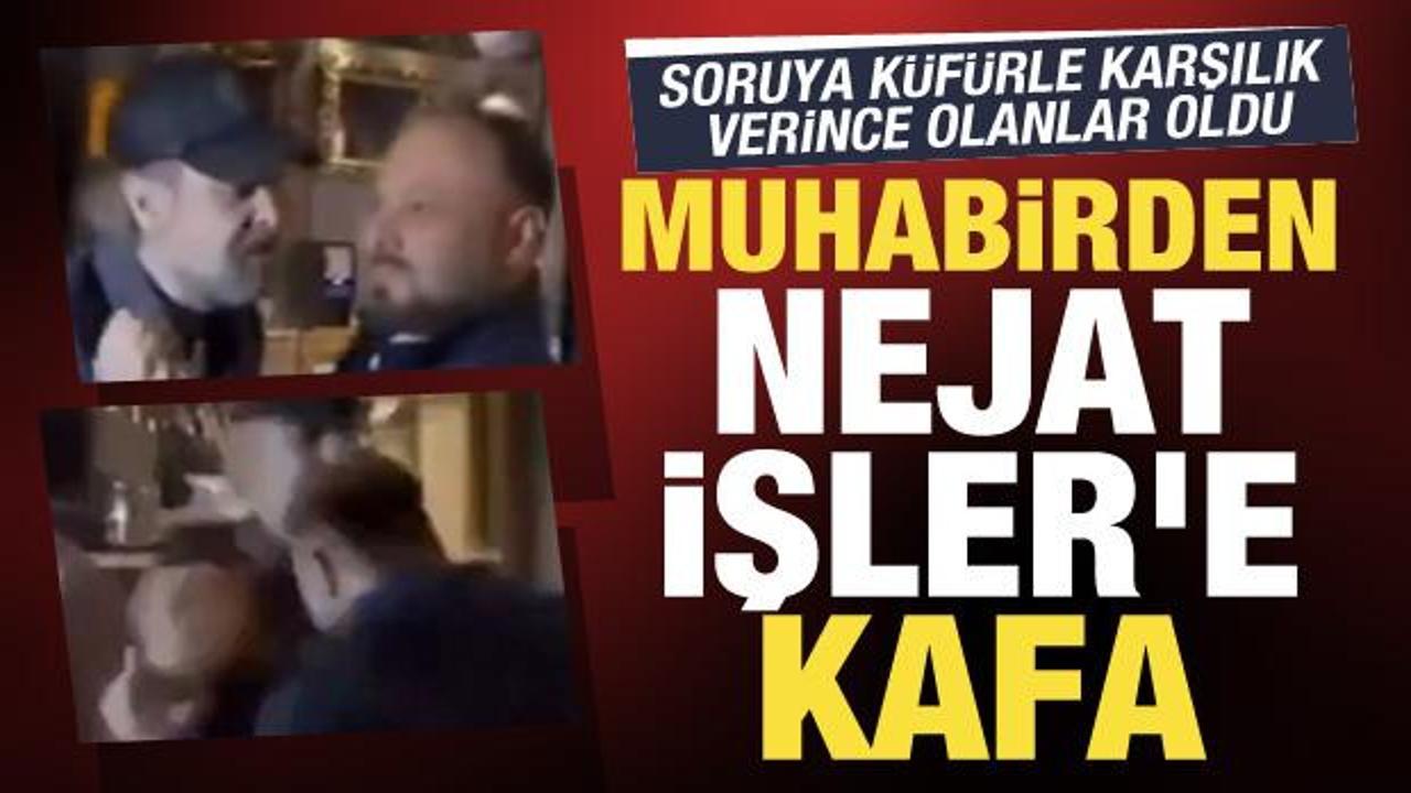 Nejat İşler’den olaylı gece! Röportaj ısrarına küfürler etti, muhabir sonunda kafa attı