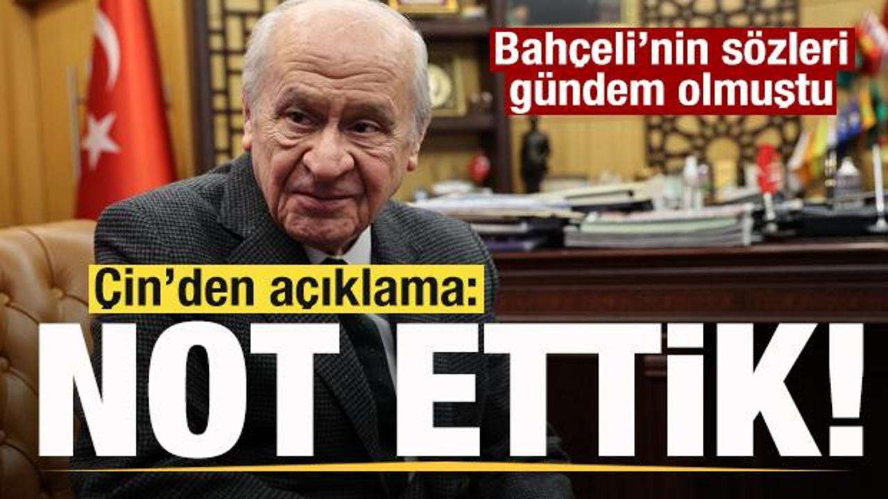 Devlet Bahçeli’nin çıkışı gündem olmuştu! Çin’den açıklama: Not ettik