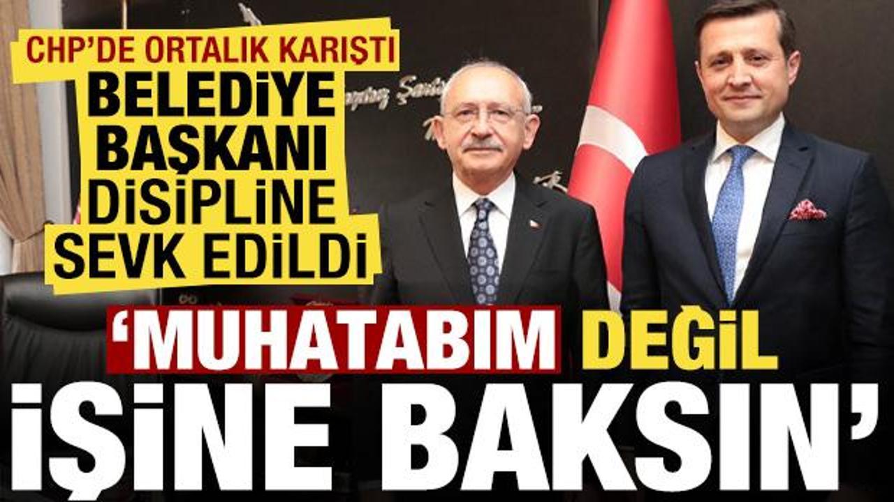 CHP karıştı! Belediye başkanı disipline sevk edildi: Muhatabım değil, işine baksın…