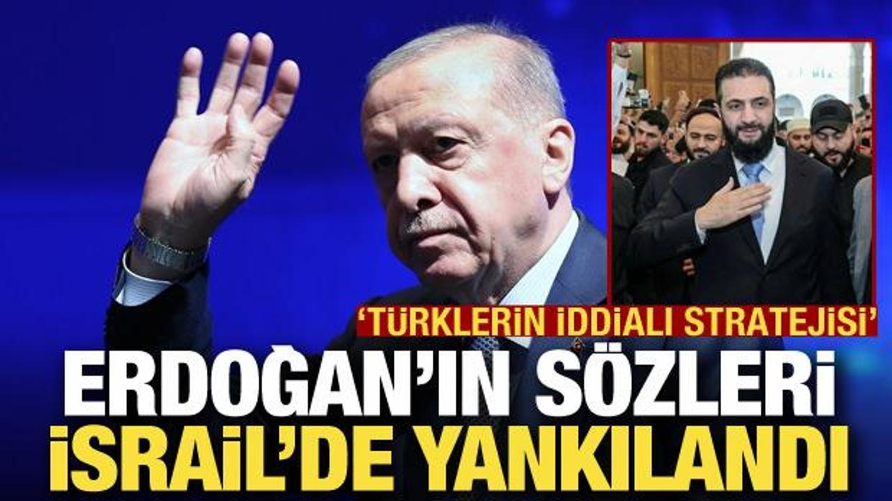 Erdoğan’ın sözleri İsrail’de yankılandı! “Türklerin iddialı stratejisi”