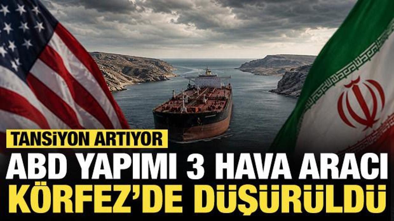 Körfez’de tansiyon artıyor: ABD yapımı 3 hava aracı düşürüldü
